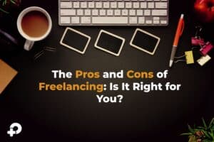 pros and cons of freelancing, freelance career benefits, freelancing vs full-time, is freelancing worth it